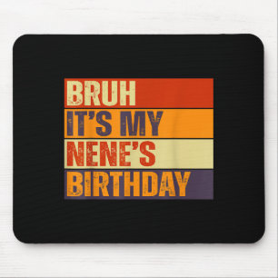 Bruh it's my nene's birthday vintage birthday mouse mat
