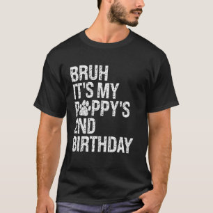 Bruh It's My Puppy's 2nd Birthday Pet Dog Lover Ha T-Shirt