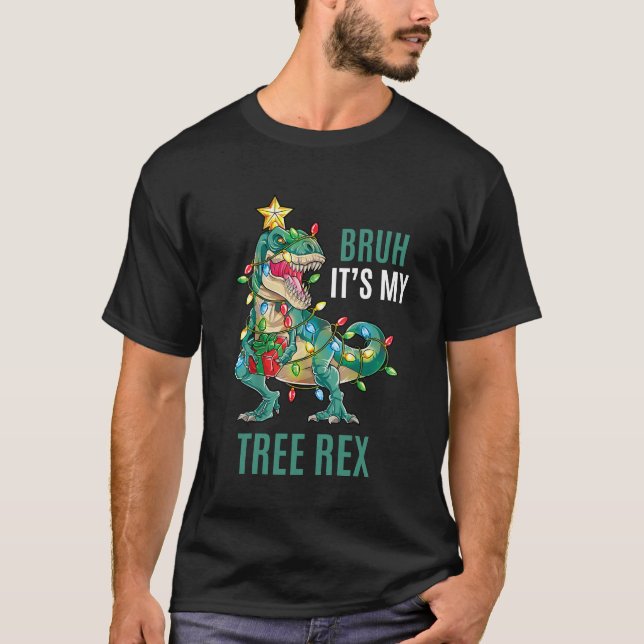 BRUH It's My Tree Rex Funny Christmas Dinosaur  T-Shirt (Front)