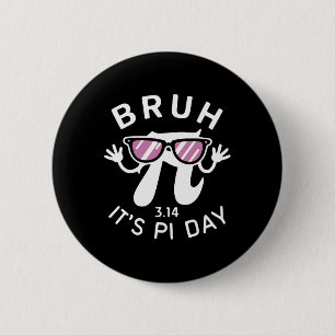 Bruh It's Pi Day 3.14 Pi Symbol With Gles Funny Pi 6 Cm Round Badge