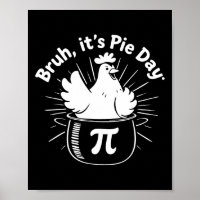 Bruh It's Pie Day Funny Chicken Lovers