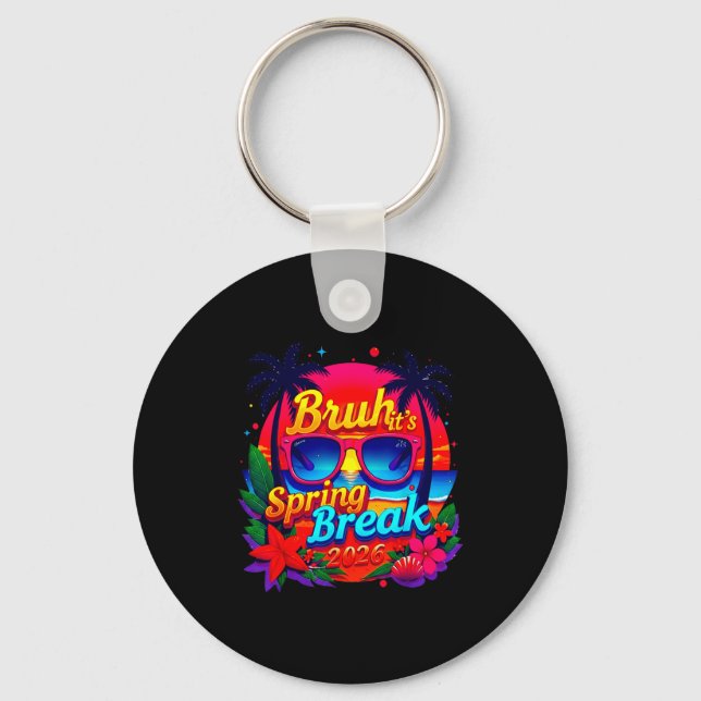 Bruh it's spring break 2026 family vacation squad  key ring (Front)