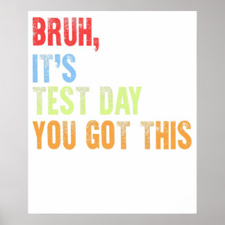 bruh it's test day poster