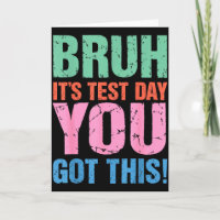 Bruh Its Test Day You Got This For Teacher Student
