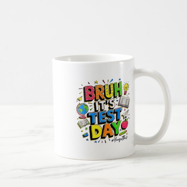Bruh Its Test Day You Got This Rock The Test  Coffee Mug (Right)