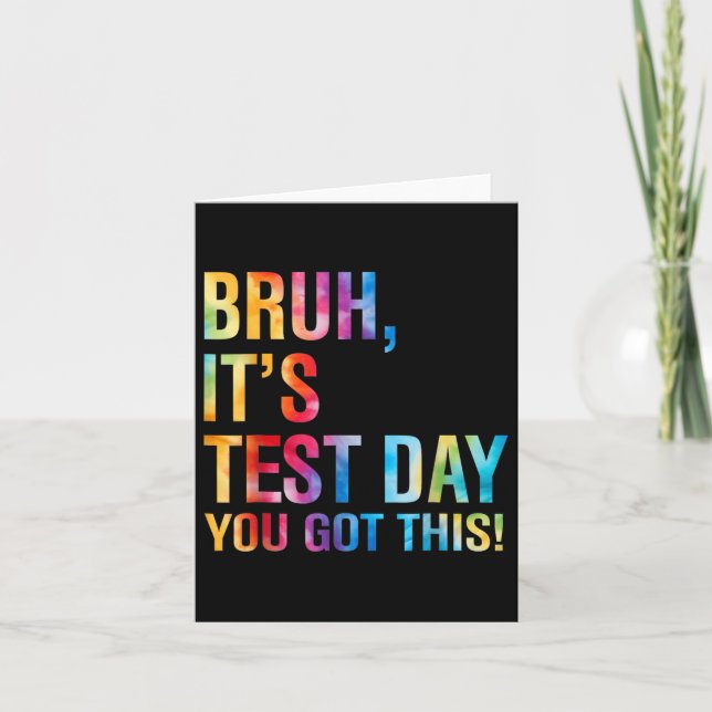 Bruh Its Test Day You Got This Testing Day Teacher Card (Front)