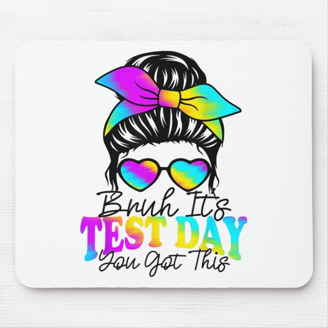 Bruh Its Test Day You Got This Testing Day Teacher Mouse Mat (Front)