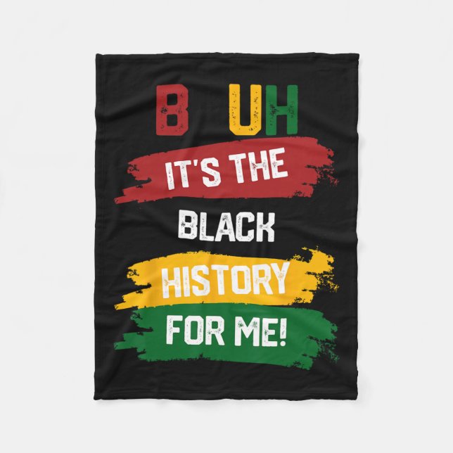 Bruh It's The Black History For Me Shirt Black His Fleece Blanket (Front)