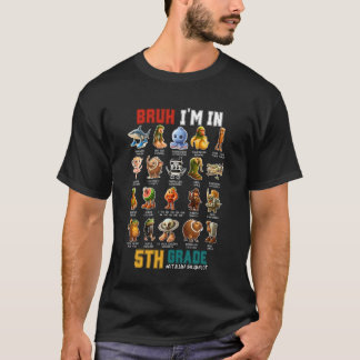 Bruh Iu2019m In 5th Grade Funny Back to School Ita T-Shirt