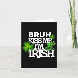 Bruh Kiss Me I'm Irish Apparel Card