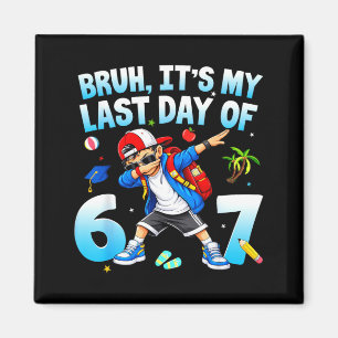 Bruh Last Day of 67 Six Seven Meme Teachers Magnet