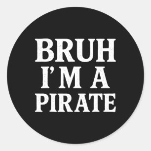 Bruh Lazy Halloween Costume Pretend I'm A Pirate B Classic Round Sticker