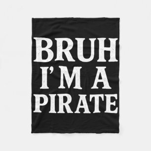 Bruh Lazy Halloween Costume Pretend I'm A Pirate B Fleece Blanket