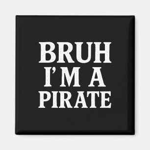 Bruh Lazy Halloween Costume Pretend I'm A Pirate B Magnet
