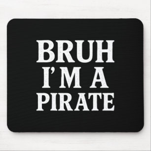 Bruh Lazy Halloween Costume Pretend I'm A Pirate B Mouse Mat