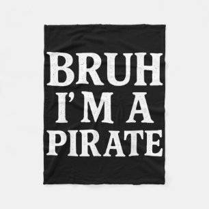 Bruh Lazy Halloween Costume Pretend Im A Pirate Bo Fleece Blanket