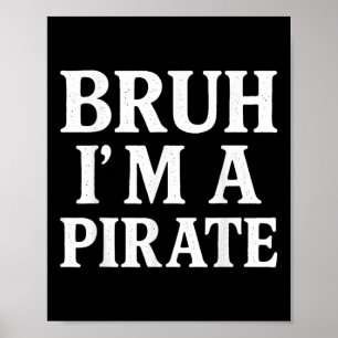 Bruh Lazy Halloween Costume Pretend Im A Pirate Bo Poster