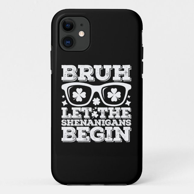 Bruh Let The Shenanigans Begin St Patrick's Day Case-Mate iPhone Case (Back)