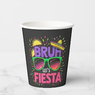 Bruh, Let's Fiesta Cinco De Mayo Mexican Culture Paper Cups