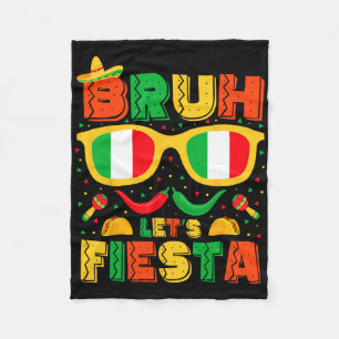 Bruh Let's Fiesta Cinco De Mayo Mexican Party Men Fleece Blanket