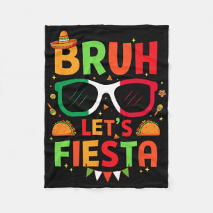 Bruh Let's Fiesta Cinco De Mayo Mexican Party Men Fleece Blanket