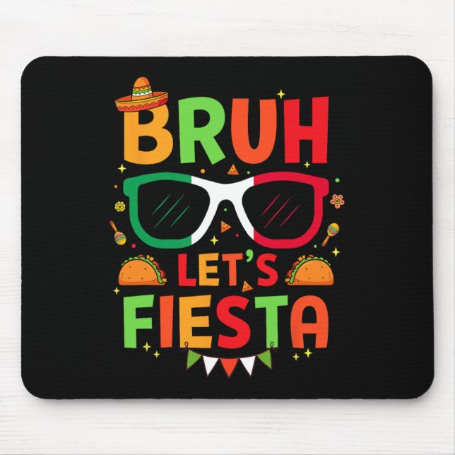 Bruh Let's Fiesta Cinco De Mayo Mexican Party Men  Mouse Mat (Front)