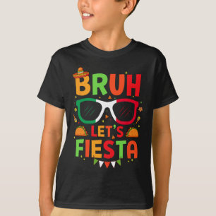 Bruh Let's Fiesta Cinco De Mayo Mexican Party Men T-Shirt