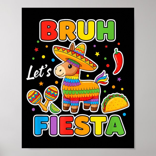 Bruh Lets Fiesta Funny Mexican Taco Pinata Cinco D Poster (Front)