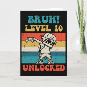Bruh Level 10 Unlocked Gamer Dab Retro 10th Birthd Card
