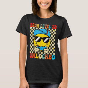 Bruh Level 12 Unlocked Smile Face Video Gamer 12th T-Shirt