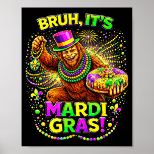 Bruh mardi gras bigfoot and king cake carnival poster