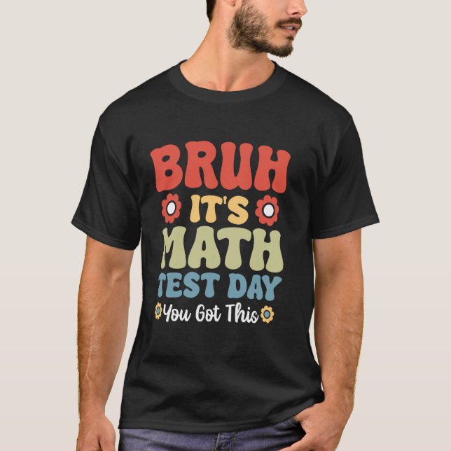 Bruh Math Test Day Math Testing Teacher T-Shirt (Front)