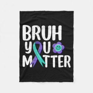 Bruh Matter Teal Purple Ribbon Suicide Prevention Fleece Blanket