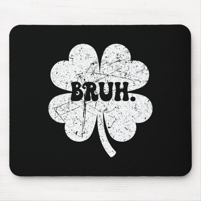 Bruh Meme Bro Shamrock Funny St Patricks Day Boys  Mouse Mat (Front)