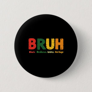 Bruh Meme Celebrate Black History Month Men Women 6 Cm Round Badge