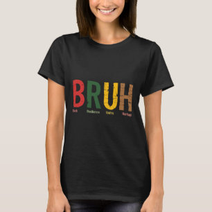 Bruh Meme Celebrate Black History Month Men Women  T-Shirt