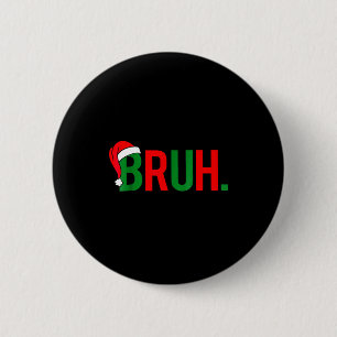 Bruh Meme Christmas 6 Cm Round Badge