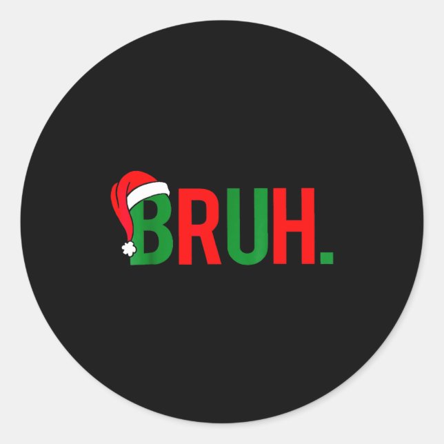 Bruh Meme Christmas  Classic Round Sticker (Front)