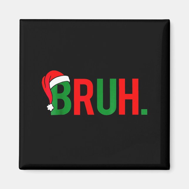 Bruh Meme Christmas  Magnet (Front)