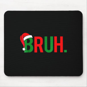 Bruh Meme Christmas Mouse Mat
