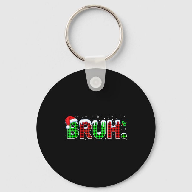 Bruh Meme Christmas Plaid Red White Green Xmas Lig Key Ring (Front)