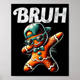 Bruh Meme Cool Gingerbread Dabbing Funny Christmas Poster