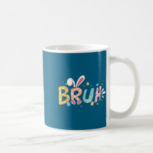 Bruh meme easter day funny bunny eggs girls kids coffee mug