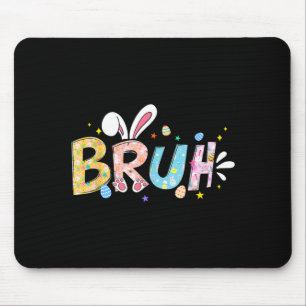 Bruh meme easter day funny bunny eggs girls kids mouse mat