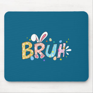 Bruh meme easter day funny bunny eggs girls kids mouse mat