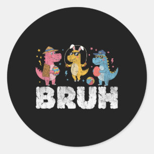 Bruh Meme Easter Day Funny Bunny Eggs T-rex Boys K Classic Round Sticker