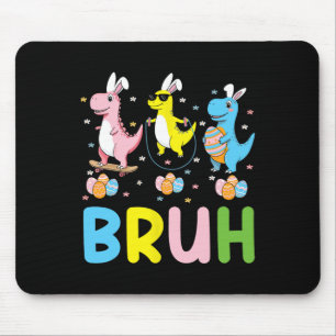 Bruh Meme Easter Day Funny Bunny Eggs T-rex Boys K Mouse Mat