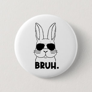 Bruh Meme Easter Day Funny Bunny Eggs Teens Boys K 6 Cm Round Badge