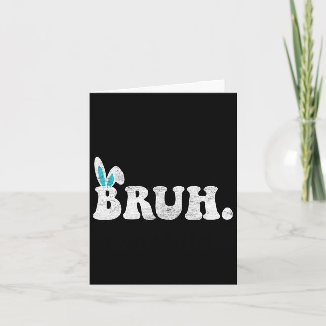 Bruh Meme Easter Day Funny Bunny Eggs Teens Boys K Card (Front)