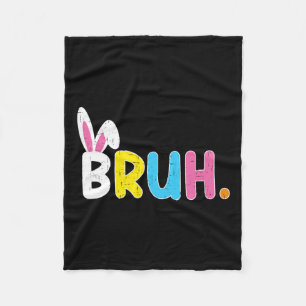 Bruh Meme Easter Day Funny Bunny Eggs Teens Boys K Fleece Blanket